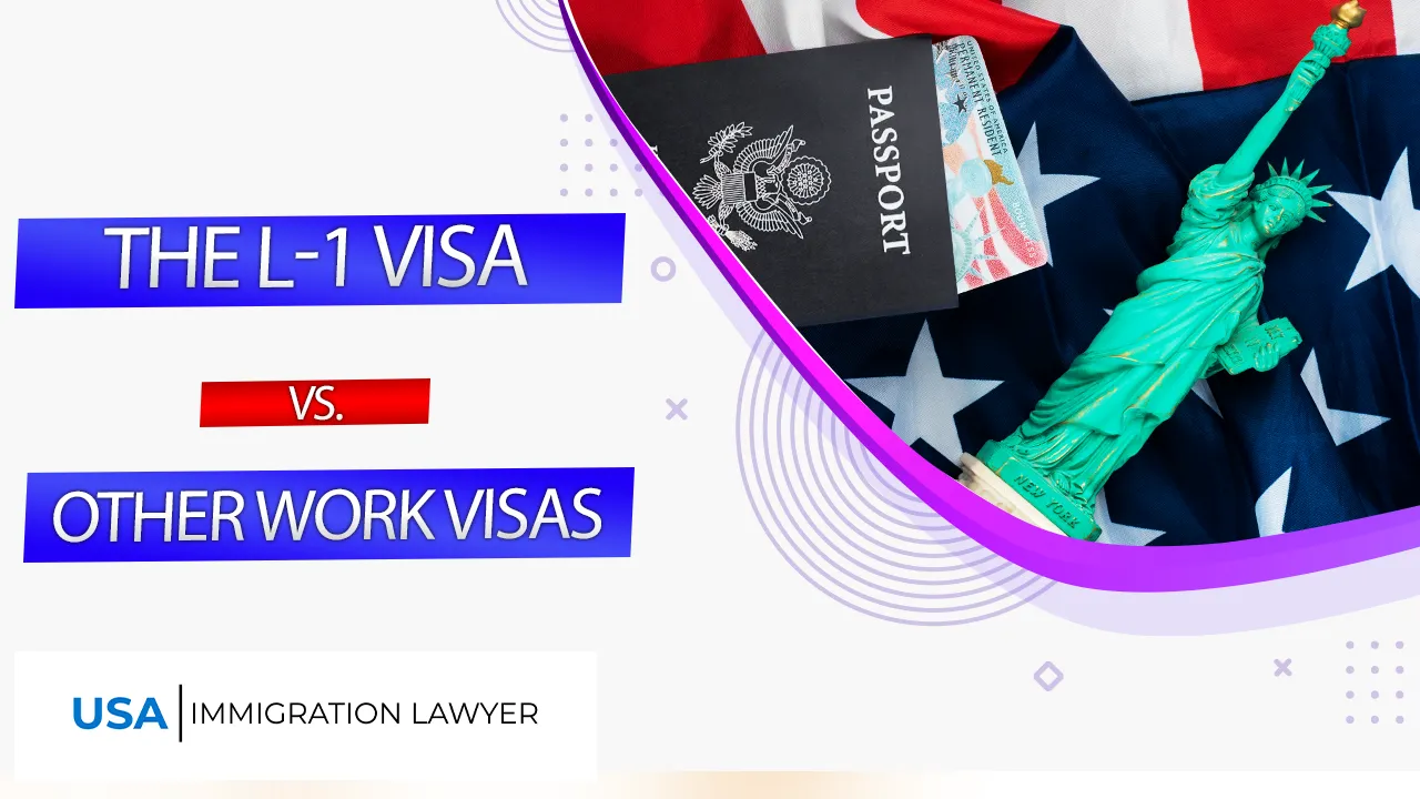 L1 visa vs Other work visas